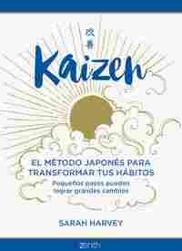 KAIZEN. EL MÉTODO JAPONÉS PARA TRANSFORMAR TUS HÁBITOS