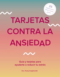 TARJETAS CONTRA LA ANSIEDAD. GUIA Y 25 TARJETAS