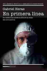 EN PRIMERA LINEA. UN TESTIMONIO DESDE LA UCI DE LA CRISIS DEL CORONAVIRUS