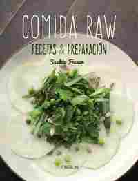 COMIDA RAW. RECETAS & PREPARACIÓN