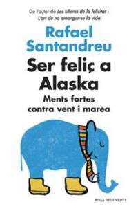 SER FELIÇ A ALASKA