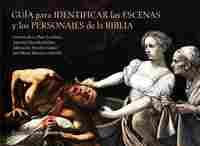 GUÍA PARA IDENTIFICAR LAS ESCENAS Y LOS PERSONAJES DE LA BIBLIA.