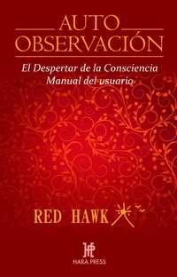 AUTO OBSERVACIÓN. EL DESPERTAR DE LA CONSCIENCIA. MANUAL DEL USUARIO