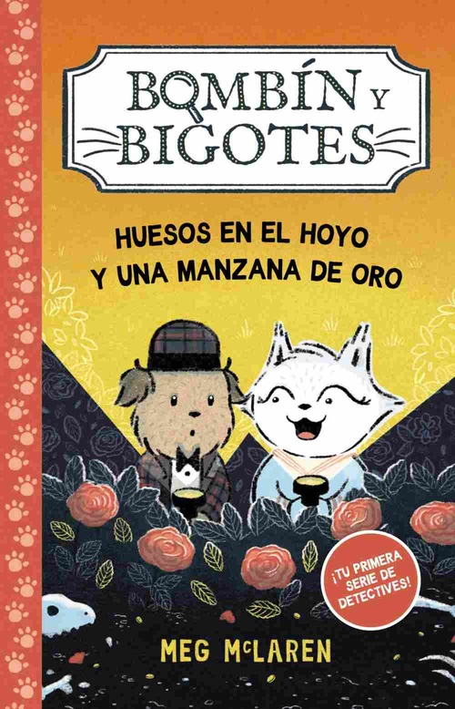 HUESOS EN EL HOYO Y UNA MANZANA DE ORO. BOMBÍN Y BIGOTES
