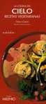 COCINA DEL CIELO, LA. RECETAS VEGETARIANAS