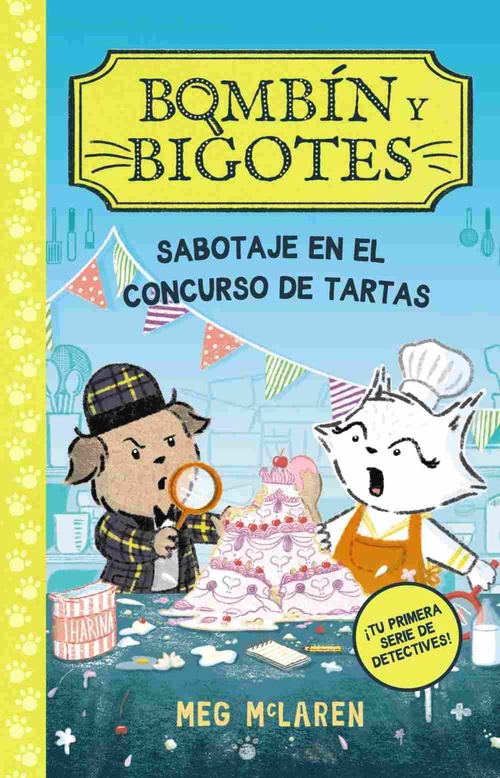 SABOTAJE EN EL CONCURSO DE TARTAS. BOMBÍN Y BIGOTES
