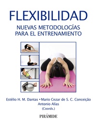 FLEXIBILIDAD. NUEVAS METODOLOGÍAS PARA EL ENTRENAMIENTO