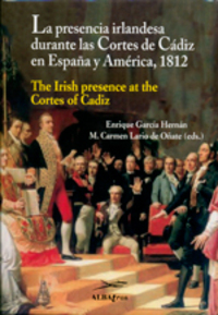 LA PRESENCIA IRLANDESA DURANTE LAS CORTES DE CADIZ EN ESPAÑA Y AMERICA