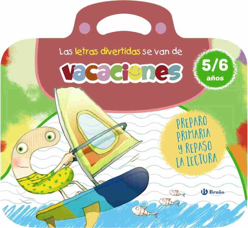 LAS LETRAS DIVERTIDAS SE VAN DE VACACIONES. 5/6 AÑOS