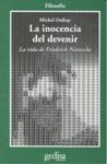 INOCENCIA DEL DEVENIR, LA. VIDA DE FRIEDRICH NIETZSCHE