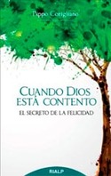 CUANDO DIOS ESTÁ CONTENTO                                                       EL SECRETO DE LA FEL
