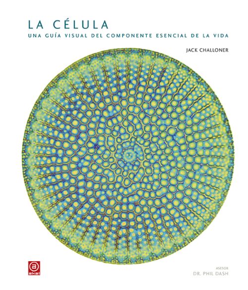 LA CÉLULA. GUIA VISUAL DEL COMPONENTE ESENCIAL DE LA VIDA