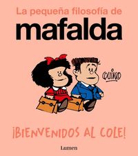 ¡BIENVENIDOS AL COLE! (LA PEQUEÑA FILOSOFÍA DE MAFALDA)