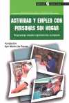 ACTIVIDAD Y EMPLEO CON PERSONAS SIN HOGAR. PROPUESTAS DESDE EXPERIENCI