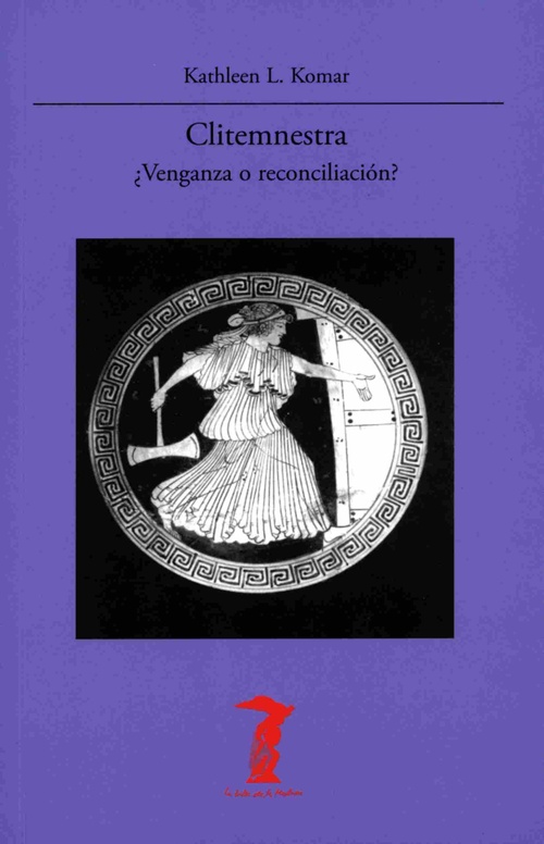CLITEMNESTRA. ¿VENGANZA O RECONCILIACIÓN?