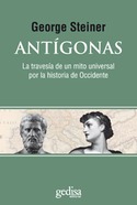 ANTIGONAS: LA TRAVESIA DE UN MITO UNIVERSAL POR LA HISTORIA OCCIDENTE