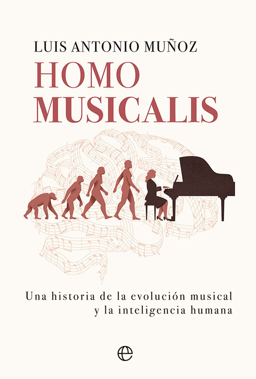 HOMO MUSICALIS. HISTORIA DE LA EVOLUCIÓN MUSICAL Y LA INTELIGENCIA HUMANA