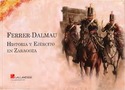 FERRER - DALMAU.  HISTORIA Y EJERCITO EN ZARAGOZA