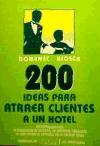200 IDEAS PARA ATRAER CLIENTES A UN HOTEL