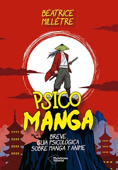 PSICO MANGA. BREVE GUÍA PSICOLÓGICA SOBRE MANGA Y ANIME