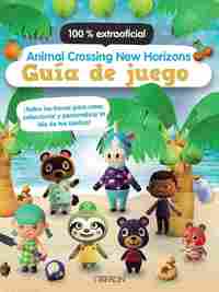ANIMAL CROSSING NEW HORIZONS. GUÍA DE JUEGOS