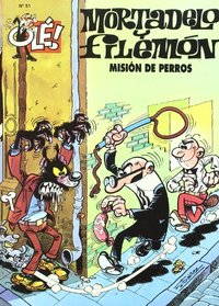 OLE MORTADELO. MISION DE PERROS