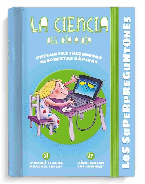 LA CIENCIA DEL DÍA A DÍA. LOS SUPERPREGUNTONES