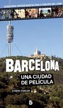BARCELONA, UNA CIUDAD DE PELICULA