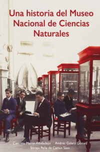 UNA HISTORIA DEL MUSEO NACIONAL DE CIENCIAS NATURALES.