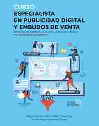 CURSO ESPECIALISTA EN PUBLICIDAD DIGITAL Y EMBUDOS DE VENTA.