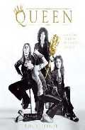QUEEN: LA HISTORIA ILUSTRADA DE LOS REYES DEL ROCK
