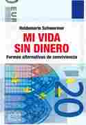 MI VIDA SIN DINERO: FORMAS ALTERNATIVAS DE CONVIVENCIA