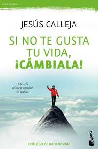 SI NO TE GUSTA TU VIDA, ¡ CÁMBIALA!
