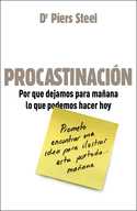 PROCRASTINACION. POR QUE DEJAMOS PARA MAÑANA LO QUE PODEMOS HACER HOY