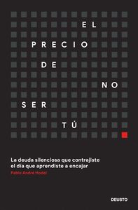 EL PRECIO DE NO SER TÚ                                                          LA DEUDA SILENCIOSA