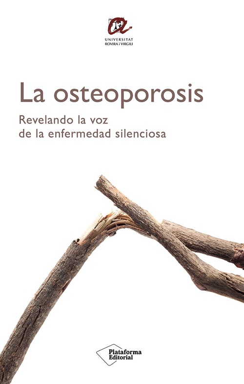 LA OSTEOPOROSIS. REVELANDO LA VOZ DE LA ENFERMEDAD SILENCIOSA