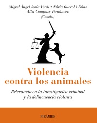 VIOLENCIA CONTRA LOS ANIMALES. RELEVANCIA EN LA INVESTIGACIÓN CRIMINAL Y LA DELINCUENCIA VIOLENTA