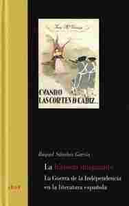 HISTORIA IMAGINADA. LA GUERRA INDEPENDENCIA EN LITERATURA ESPAÑOLA