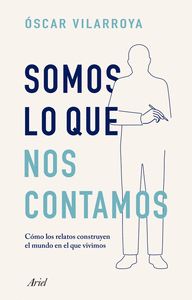 SOMOS LO QUE NOS CONTAMOS