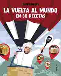 LA VUELTA AL MUNDO EN 80 RECETAS. NO OLVIDÉIS JUGAR CON LA COMIDA