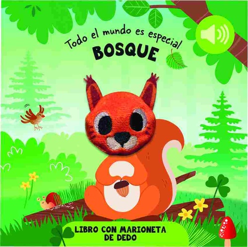 BOSQUE. TODO EL MUNDO ES ESPECIAL