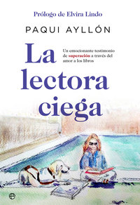 LA LECTORA CIEGA. UN EMOCIONANTE TESTIMONIO DE SUPERACIÓN A TRAVÉS DEL AMOR A LOS LIBROS
