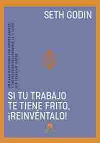 SI TU TRABAJO TE TIENE FRITO, ¡REINVÉNTALO!