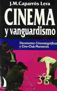 CINEMA Y VANGUARDISMO, DOCUMENTOS CINEMATOGRÁFICOS Y CINE CLUB MONTEROLS