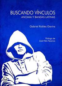 BUSCANDO VÍNCULOS. ANOMÍA Y BANDAS LATINAS