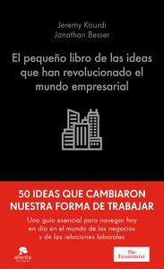 EL PEQUEÑO LIBRO DE LAS IDEAS QUE HAN REVOLUCIONADO EL MUNDO EMPRESARIAL