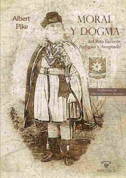 MORAL Y DOGMA DEL RITO ESCOCÉS ANTIGUO Y ACEPTADO. MASONERÍA