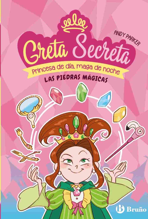 LAS PIEDRAS MÁGICAS. GRETA SECRETA. PRINCESA DE DÍA, MAGA DE NOCHE, 1