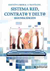 GESTIÓN LABORAL A TRAVÉS DEL SISTEMA RED, CONTRAT@ Y DELT@.