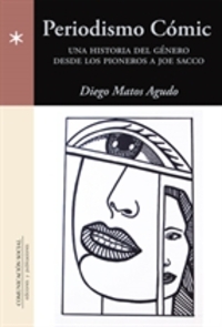 PERIODISMO COMIC. UNA HISTORIA DEL GÉNERO DESDE LOS PIONEROS A JOE SACCO